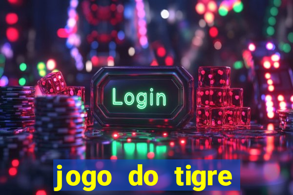 jogo do tigre ganha dinheiro mesmo